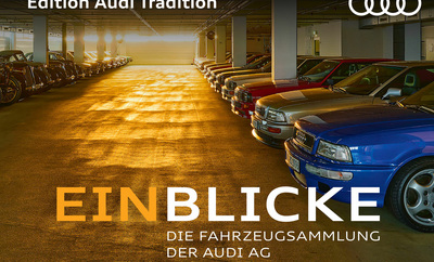Buchtipp: ''Einblicke'' zeigt die Fahrzeugsammlung der Audi AG